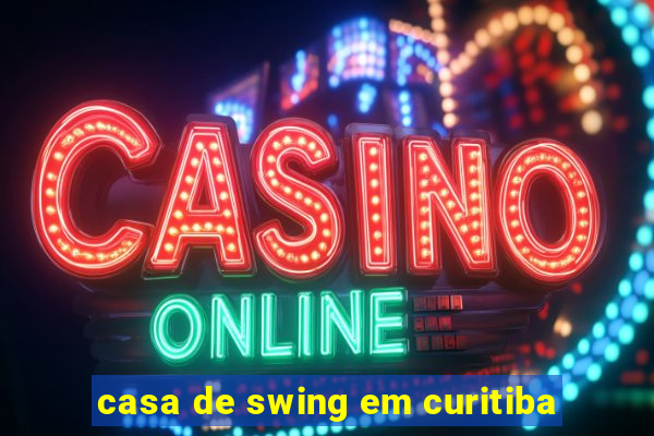 casa de swing em curitiba